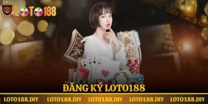 Hướng dẫn đăng ký tài khoản Loto188