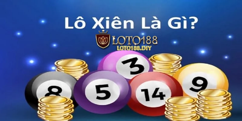 Khái niệm lô xiên Loto188