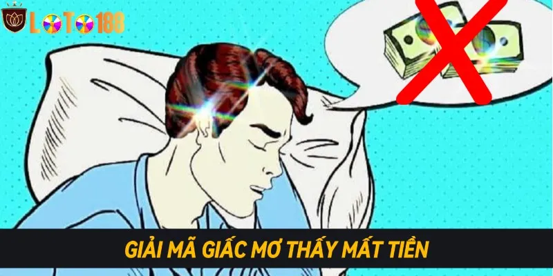 Giải mã giấc mơ thấy mất tiền