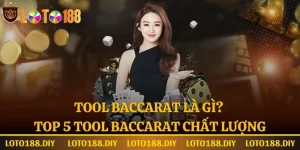 Thông tin tool baccarat là gì