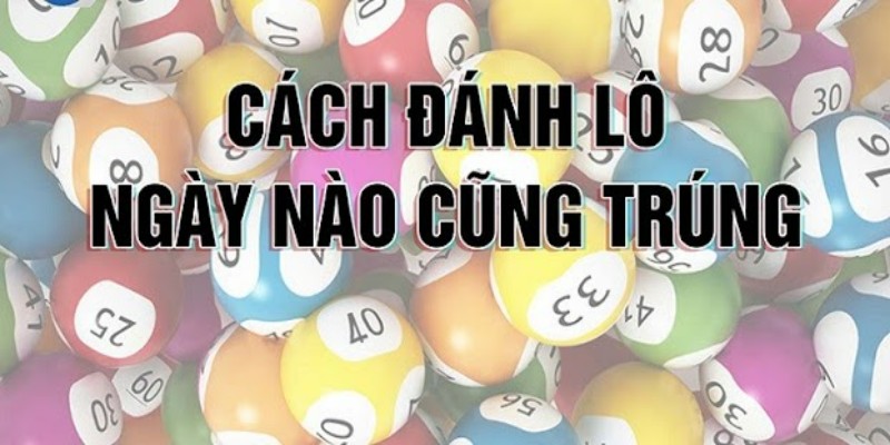 Loto188 chia sẻ cách đánh bạch thủ lô