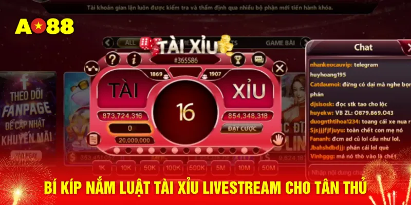 Bí kíp nắm luật tài xỉu livestream cho tân thủ