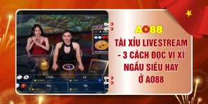 Tài Xỉu Livestream - 3 Cách Đọc Vị Xí Ngầu Siêu Hay Ở AO88