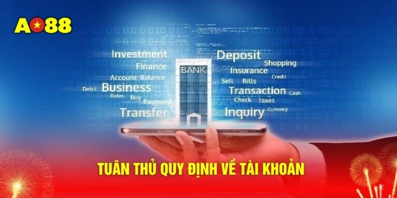 Tuân thủ quy định về tài khoản 